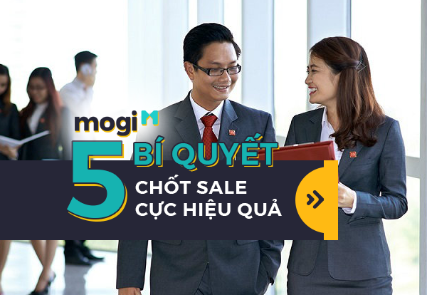 MÁCH BẠN 5 BÍ QUYẾT CHỐT SALE “CỰC” HIỆU QUẢ