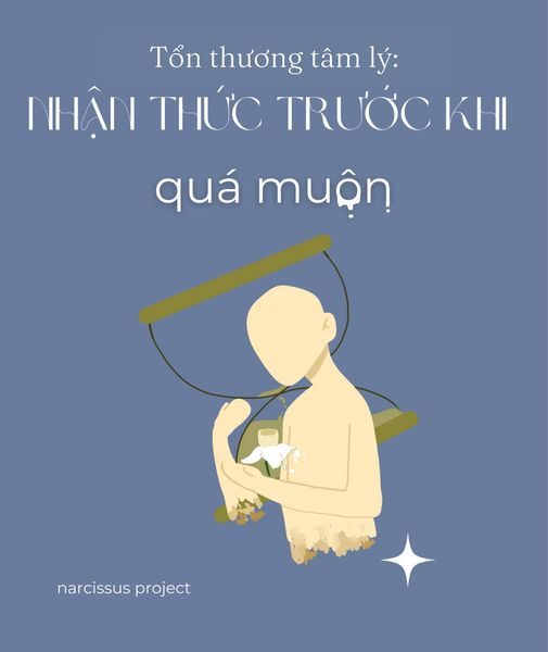 TỔN THƯƠNG TÂM LÝ: NHẬN THỨC TRƯỚC KHI QUÁ MUỘN